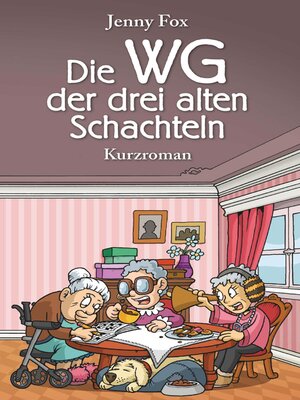 cover image of Die WG der drei alten Schachteln
